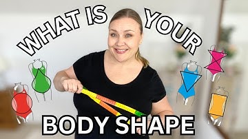 HOW TO FIND YOUR BODY SHAPE USING MEASUREMENTS