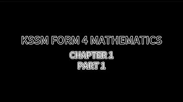 KSSM FORM 4 CHAPTER 1 PART 1 || KSSM中四数学第一课 (一）|| KSSM MATEMATIK BAB 1 (PART 1) #001 #KSSM #maths