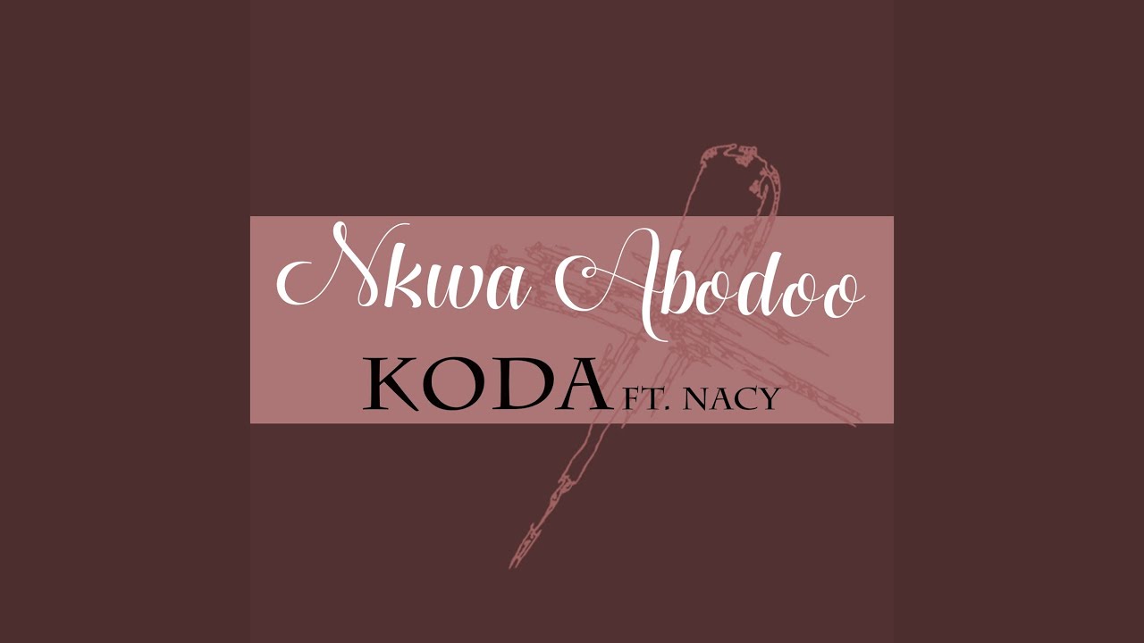 Nkwa Abodoo feat Nacy