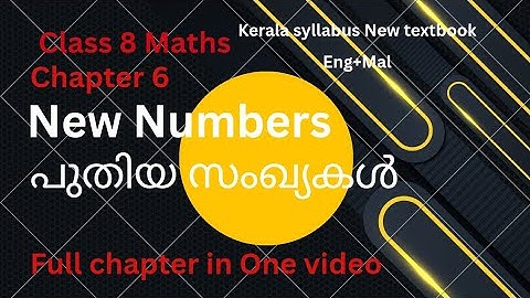 New Numbers | പുതിയ സംഖ്യകൾ | Class8 Maths | Chapter 6| New textbook Kerala syllabus | Mal+Eng