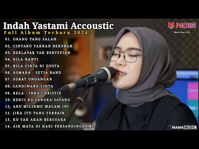 Indah Yastami Full Album ORANG YANG SALAH, CINTAKU TAKKAN BERUBAH Lagu Galau Viral Tiktok 2024 class=