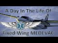 A Day in the Life of : Fixed Wing MEDEVAC Pilot