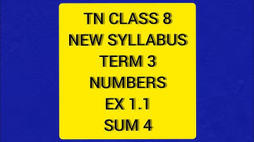TN Class 8 Maths New Syllabus Term 3 Numbers Ex 1.1 Sum 4