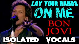 Bon Jovi  Lay Your Hands On Me  ISOLATED VOCALS  Analysis and Singing Lesson