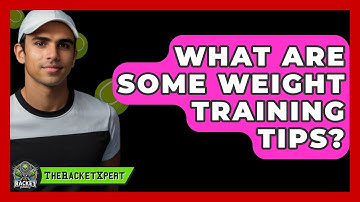 What Are Some Weight Training Tips? - The Racket Xpert