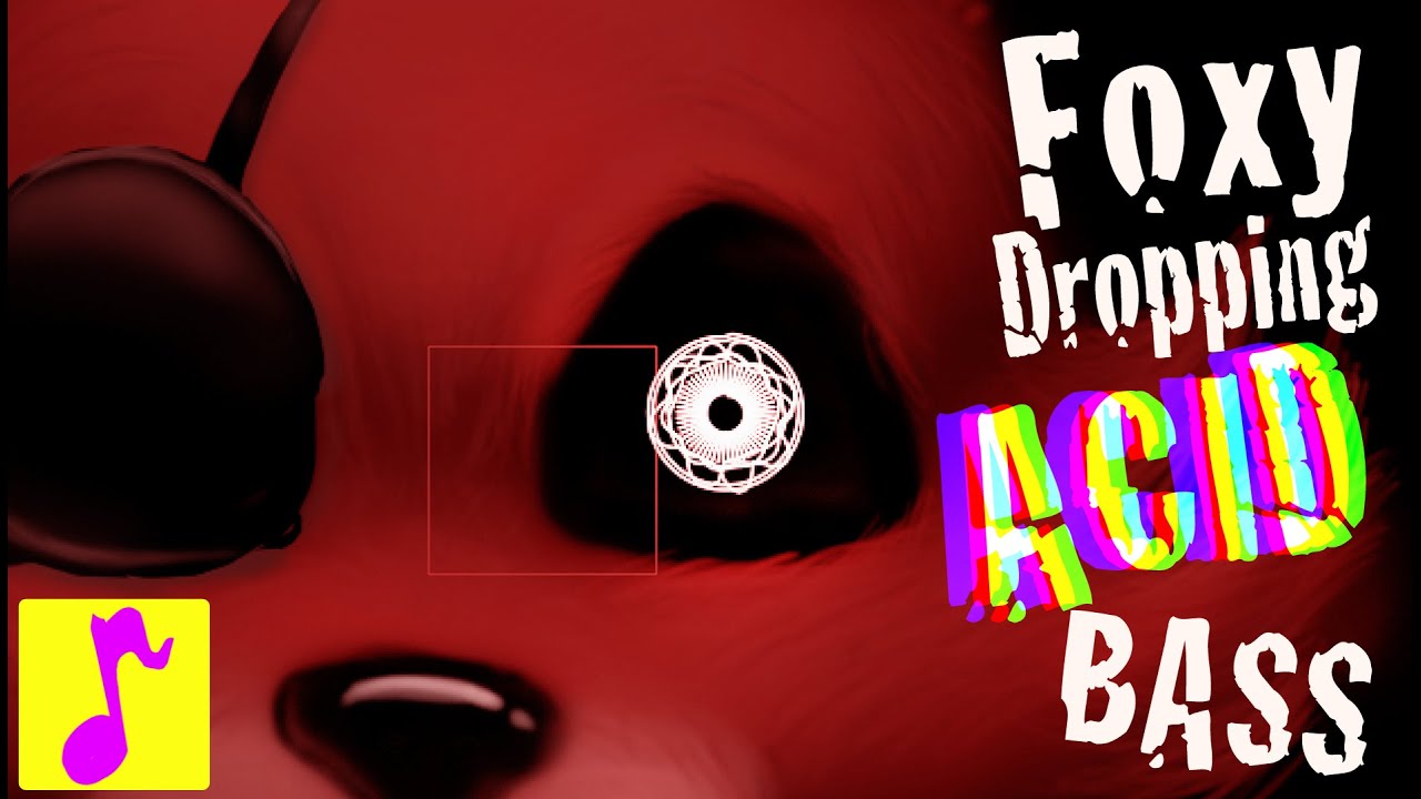 FNAF PARODY SONG | Foxy Dropping Acid Bass