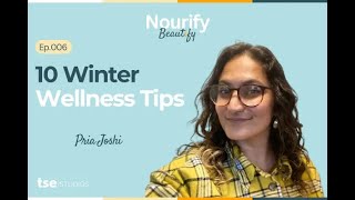 10 Winter Wellness Tips with Pria Joshi