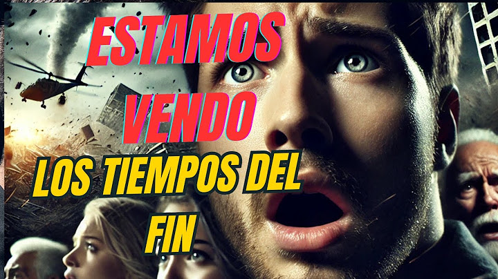 ¿ESTAMOS VIENDO EL FIN DE LOS TIEMPOS?