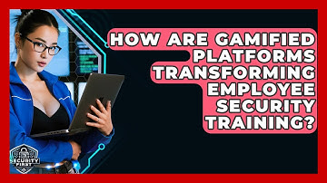 How Are Gamified Platforms Transforming Employee Security Training? - SecurityFirstCorp.com