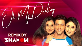 Oh My Darling DJ Shadow Dubai Remix Mujshe Dosti Karoge 2021 Kareena Kapoor Hrithik Roshan