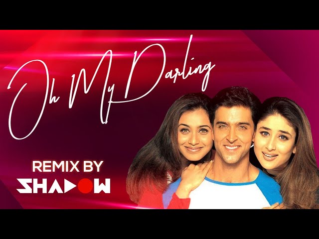 Oh My Darling | DJ Shadow Dubai Remix | Mujshe Dosti Karoge | 2021 | Kareena Kapoor | Hrithik Roshan class=