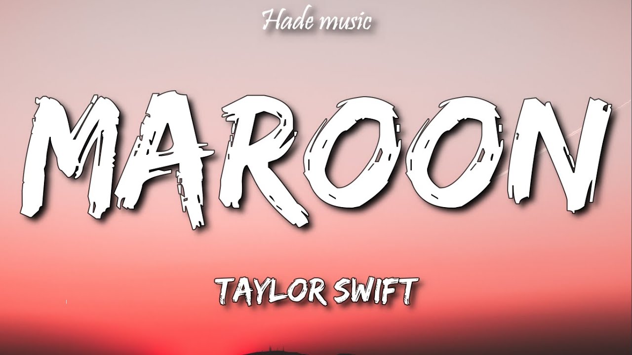 Taylor Swift - Maroon (Lyrics)