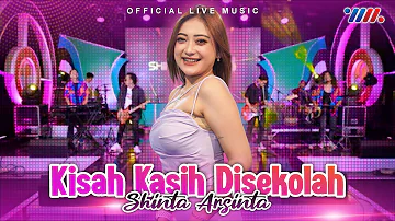 Shinta Arsinta - Kisah Kasih Disekolah (Official Live Music)