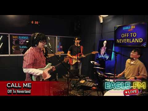 CALL ME | OFF TO NEVERLAND | EAGLE FM 95.5 LIVE