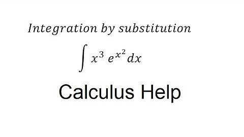 Calculus Help: Integral of x^3  e^(x^2 ) dx - Integration by parts and substitution