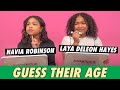 Navia Robinson & Laya DeLeon Hayes - Guess Their Age