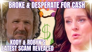 SO BROKE! Kody & Robyn Brown's SHOCKING NEW CAREER REVEALED,  PLUS THEIR SECRET, SNEAKY LIFE EXPOSED