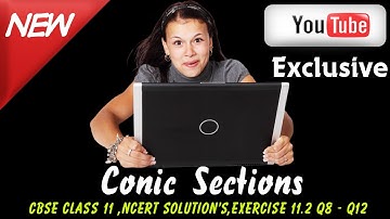 CBSE Class 11 Maths l Conic Sections l NCERT Solutions , Ex 11.2 Q8 to Q12