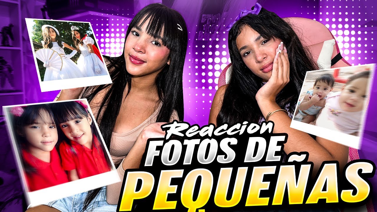 REACCIONANDO A FOTOS DE PEQUEÑAS 👩🏻‍🤝‍👩🏻😍