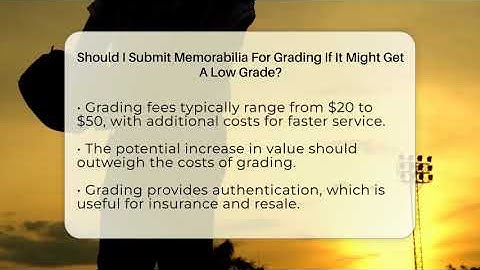 Should I Submit Memorabilia For Grading If It Might Get A Low Grade? - The Memorabilia Zone