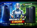 NA CABEÇA DOS YOUTUBERZINHO SONYSTINHAS A INTELIGÊNCIA ARTIFICIAL É RUIM PARA O XBOX!