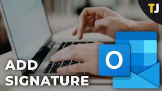 how to add a signature in outlook