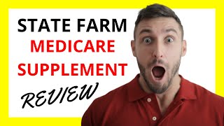 🔥 State Farm Medicare Supplement Review: Pros and Cons