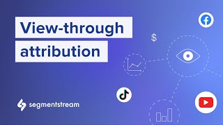 View-through attribution in action