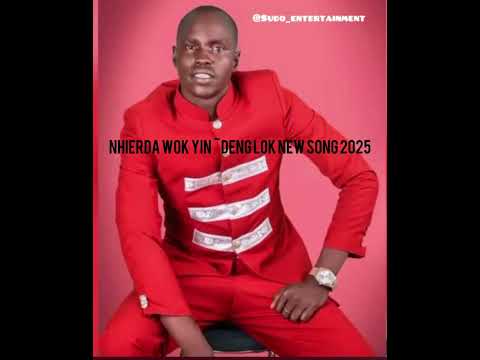Deng Lok New Song 2025 Nhierda Wok Yin