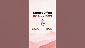 Salary After BCA vs BCS | Salary After BCA | Salary After BSc CS |