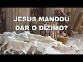 #1312 Jesus mandou dar o dízimo?