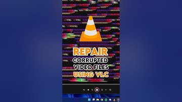 Repair Corrupted Video Files using VLC