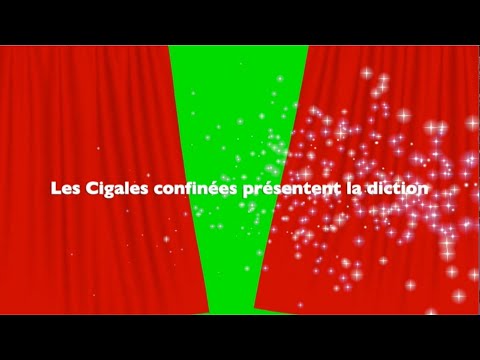 ACTE 1 - Les Cigales confinées et la diction - spectacle virtuel juin 2020