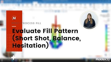Moldex3D 2020 | Evaluate Fill Pattern (Short Shot, Balance, Hesitation) | Tutorial