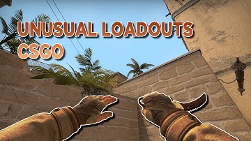 CSGO l Unusual Loadouts l Ep 1