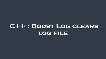 C++ : Boost Log clears log file
