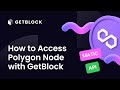 How to Connect to Polygon (MATIC) Node? Explained by GetBlock