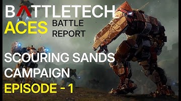 Battletech: Aces - Battle Report - Scouring Sands Campaign: Ep 1 - Meeting The Locals