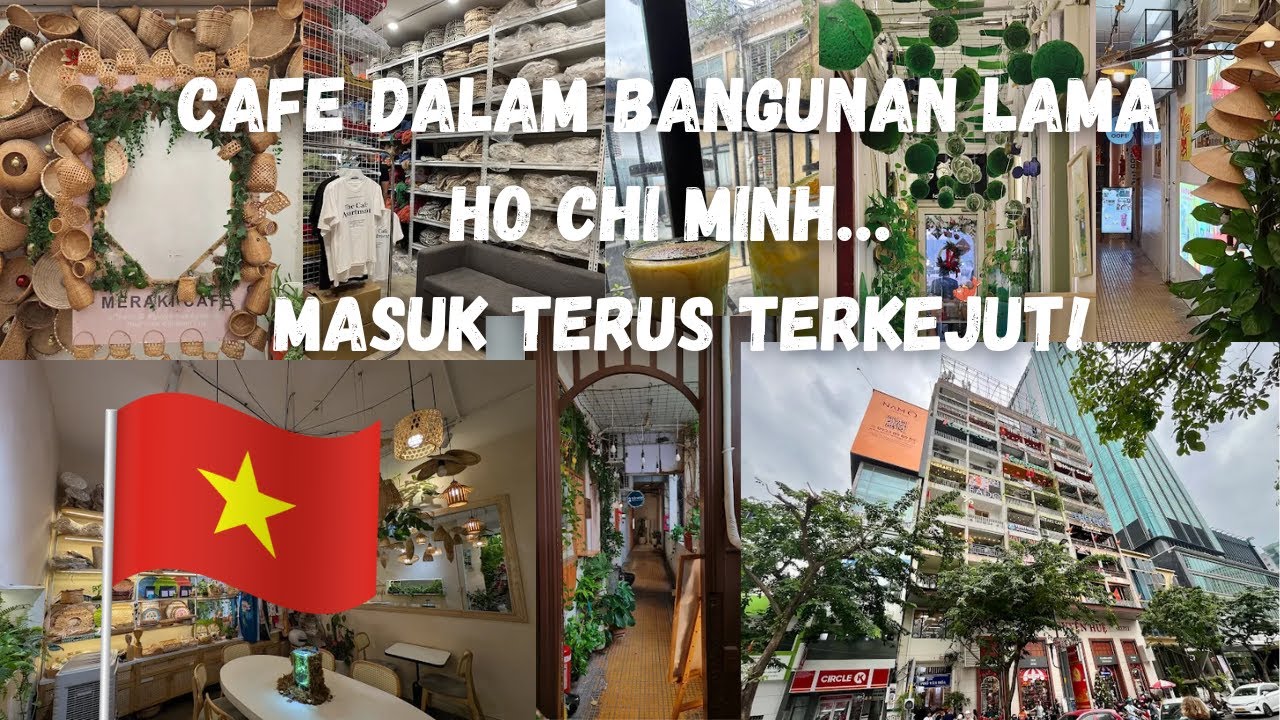 Ho Chi Minh - Vietnam 🇻🇳 [PART 6] | Cafe Dalam Bangunan Lama Ho Chi Minh… Masuk Terus TERKEJUT!
