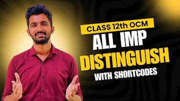 Class 12 OCM: Master All Important Distinguish Between Questions | Shortcodes, Tips & Tricks!