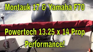 PowerTech! 13.25 x 14 Prop Performance on a Classic Montauk 17 with Yamaha F70