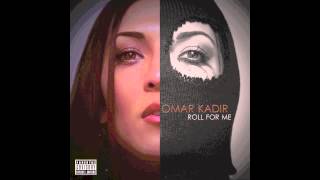 Omar Kadir - Roll For Me