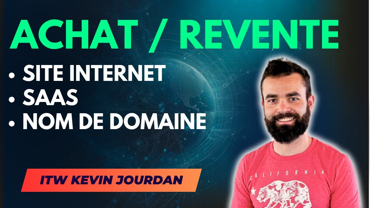 L'Achat Revente de site internet, SAAS, Actif Digitaux... Interview Kevin JOURDAN