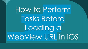 How to Perform Tasks Before Loading a WebView URL in iOS