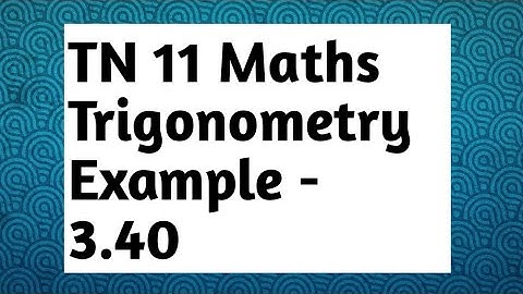 11th  Maths Example 3.40