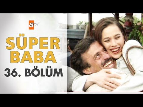 Süper Baba 36. Bölüm