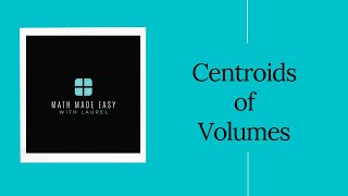 Applications of Integration - Centroids of Volumes