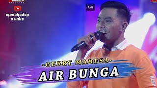 AIR BUNGA | GERRY MAHESA | Manahadap studio live sawotratap