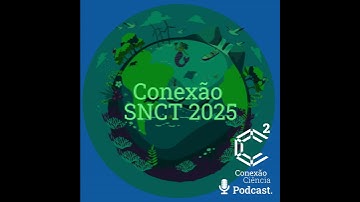 Conexão SNCT 2025 - Episódio 2