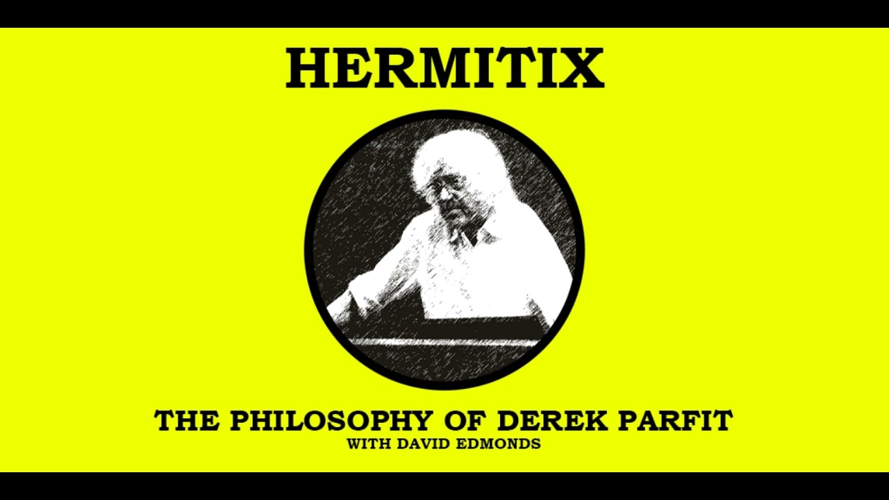 The Philosophy of Derek Parfit with David Edmonds